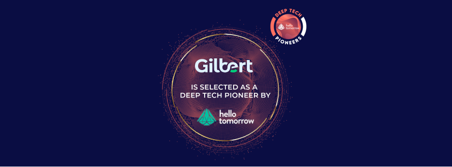 Gilbert selected as Deep Tech Pioneer by Hello Tomorrow